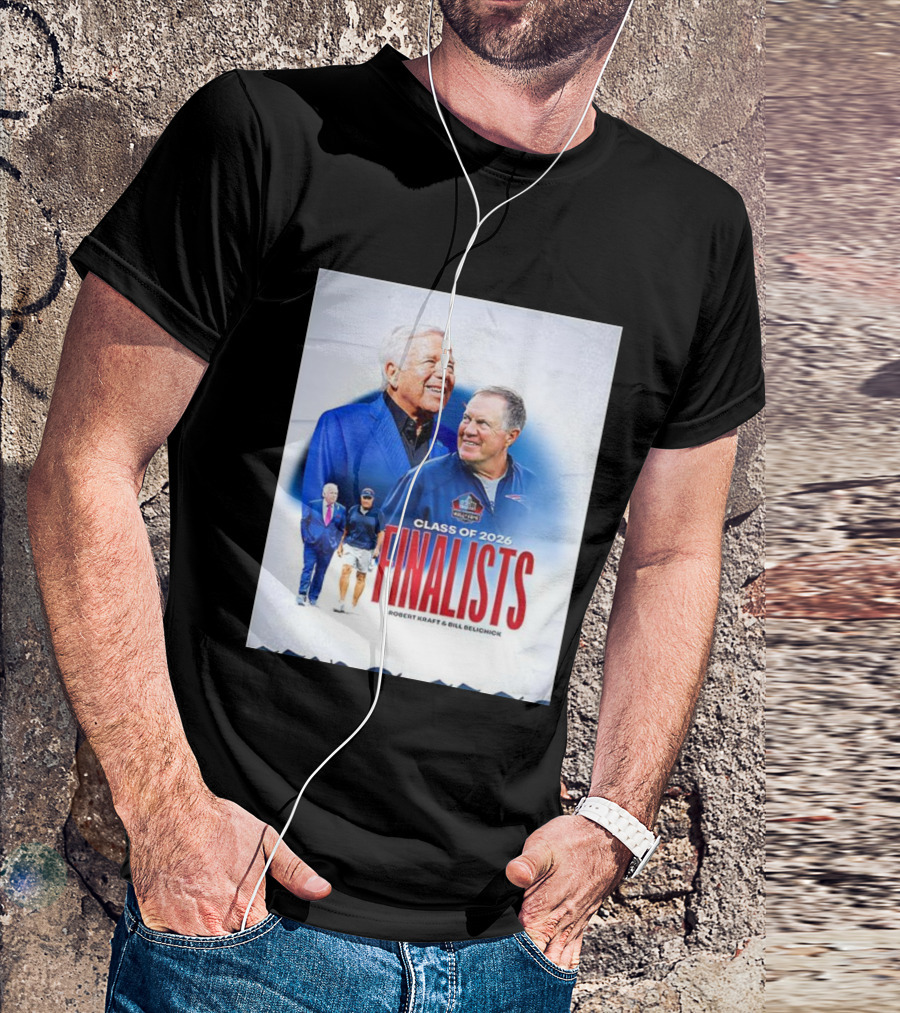 Class Of 2026 Finalists Robert Kraft Bill Belichick T-Shirt