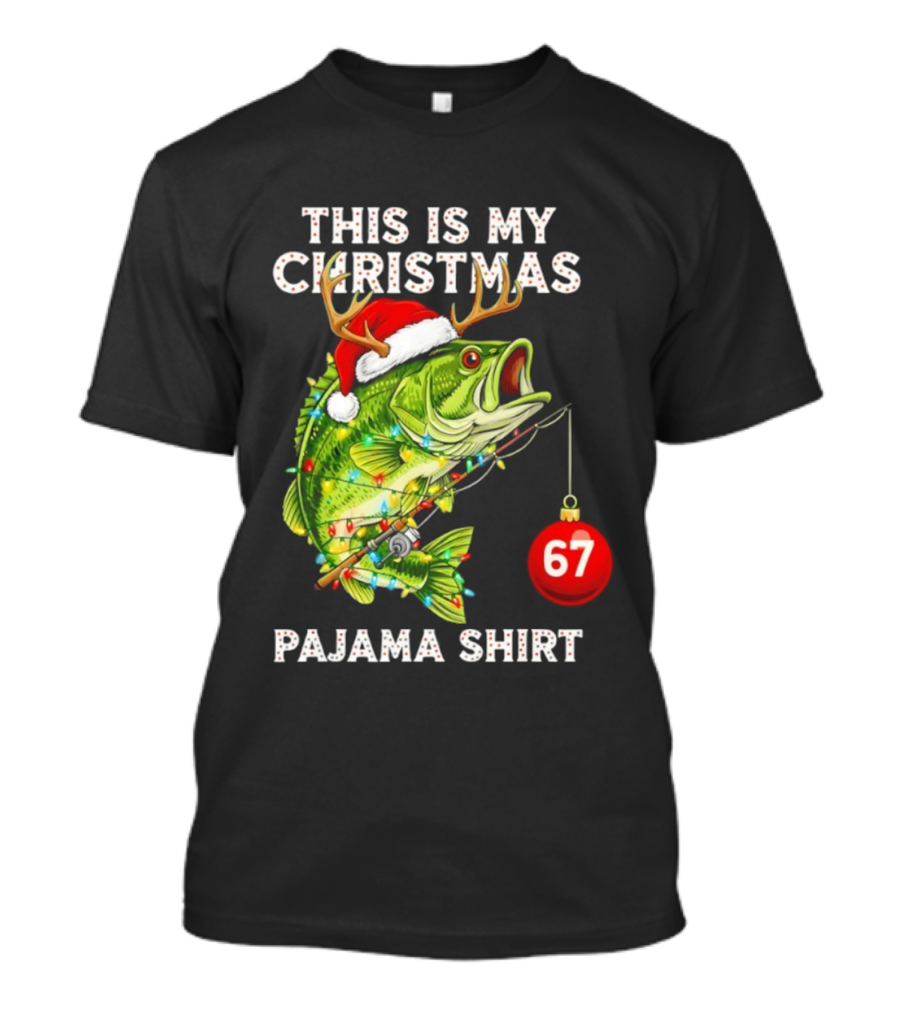 This Is My Christmas Pajama Bass Fish Santa Hat Lights Reindeer Antlers 67 Ornament T-Shirt