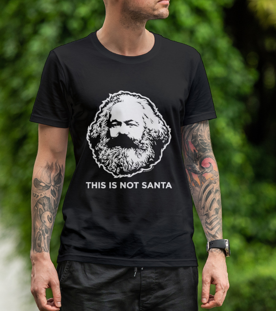 This Is Not Santa Karl Marx Beard And Hair Meme T-Shirt