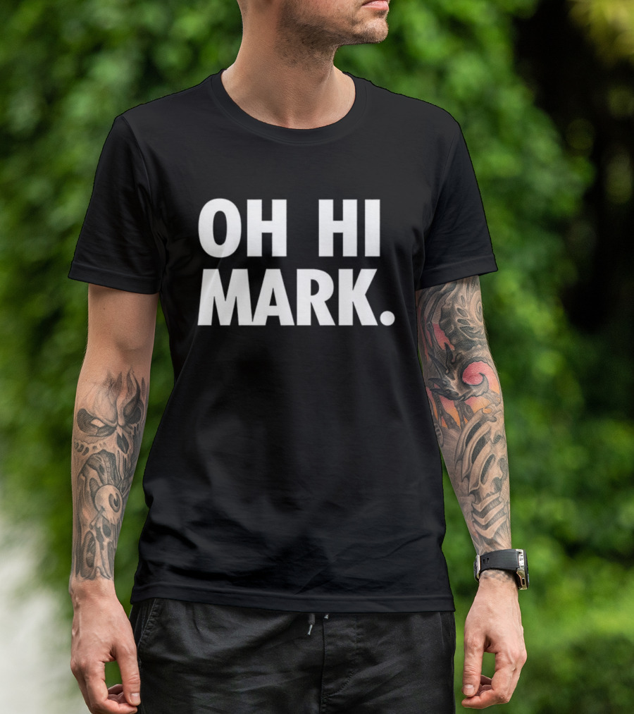 Oh Hi Mark The Room Cult Classic Movie Quote Tee T-Shirt
