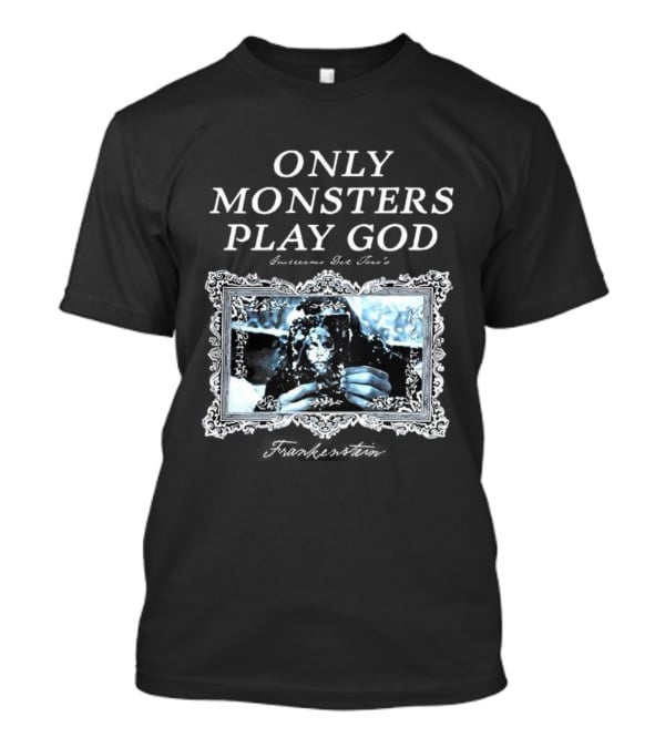 Frankenstein Only Monsters Play God Guillermo Del Toro Retro T-Shirt