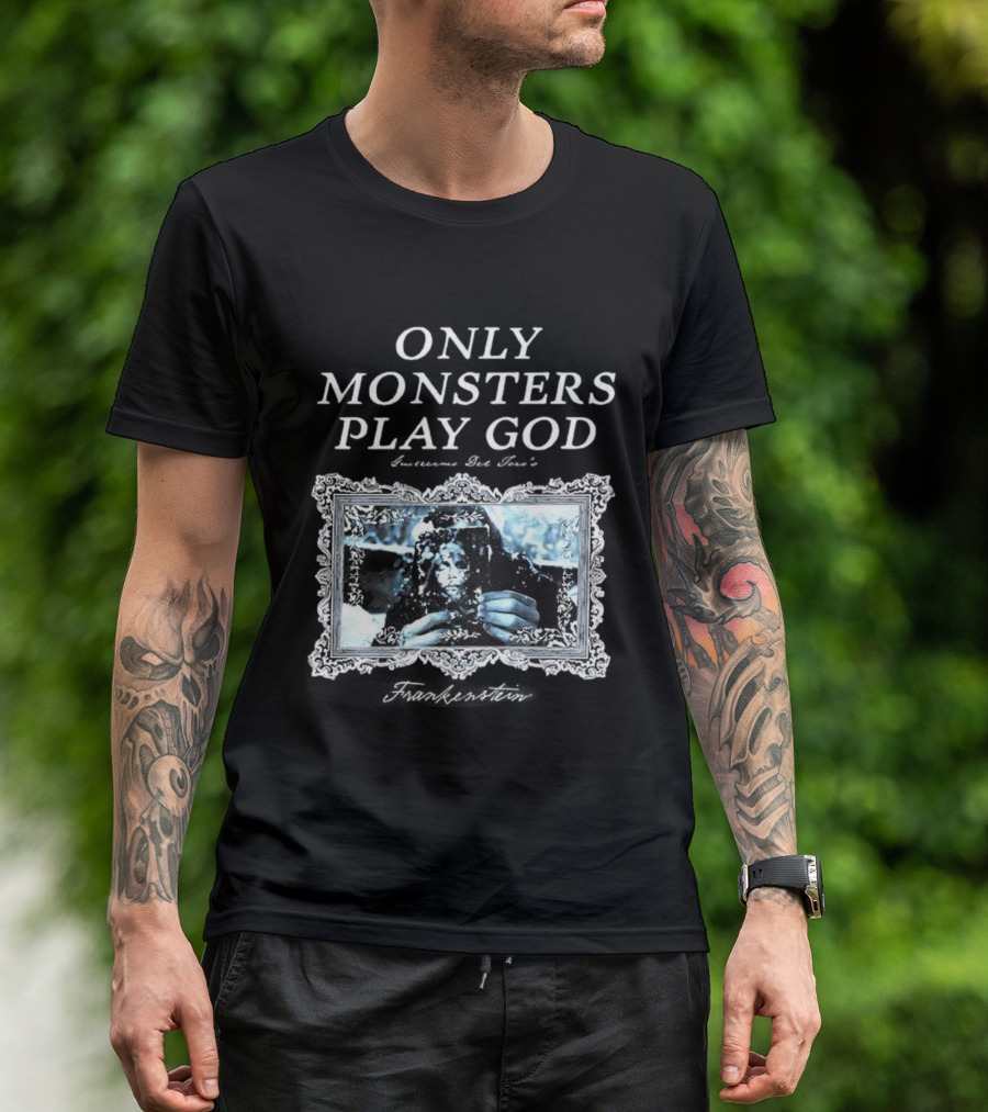 Frankenstein Only Monsters Play God Guillermo Del Toro Retro T-Shirt