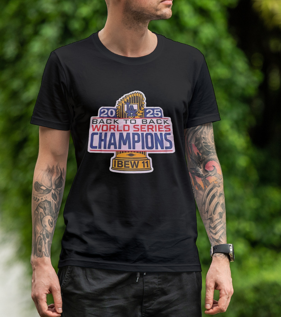 Los Angeles Dodgers 2025 Back To Back World Series Champions IBEW 11 T-Shirt