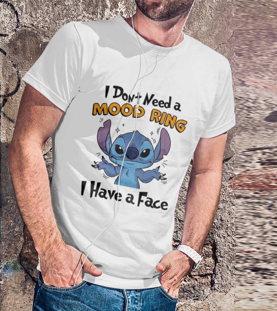 Stitch I Don't Need A Mood Ring I Have A Face T-Shirt