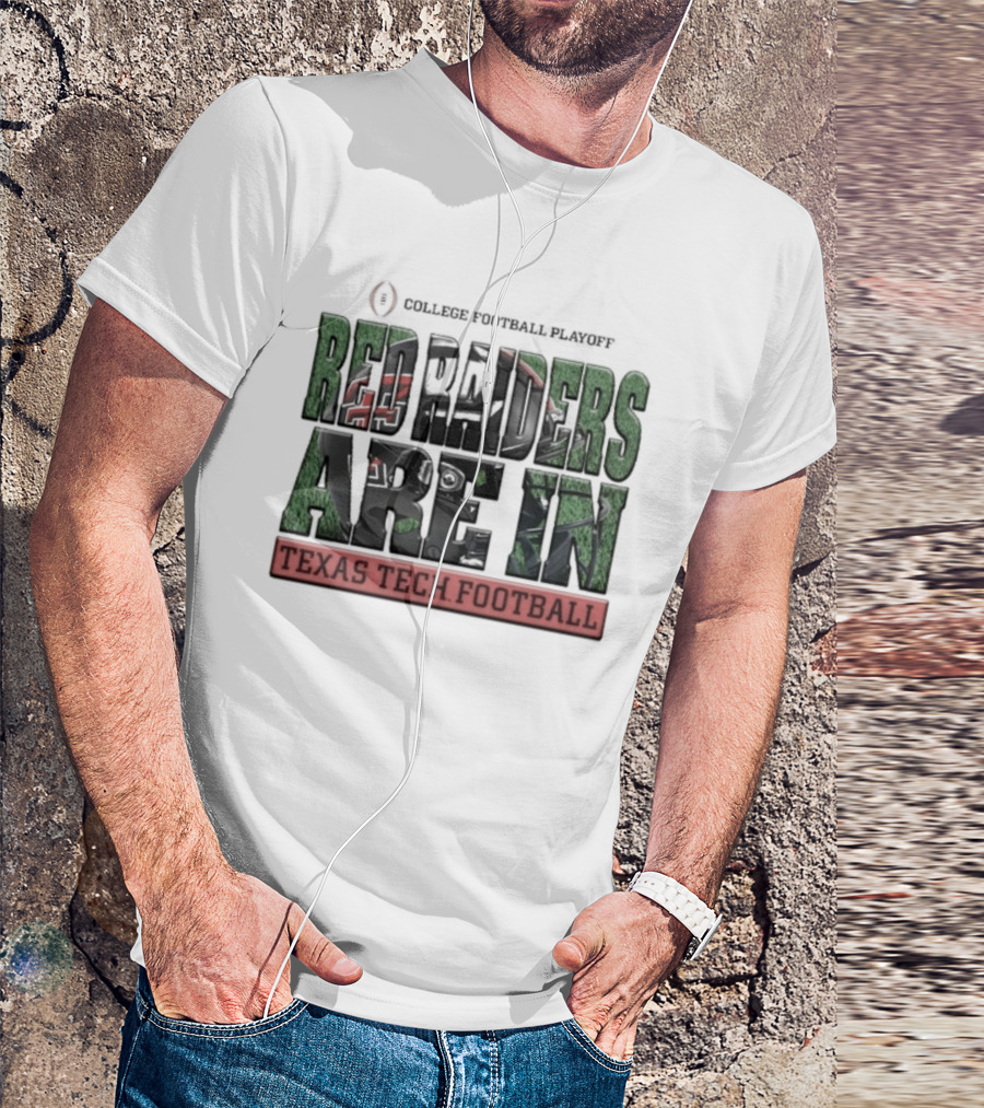Texas Tech Football Red Raiders College Football Playoff Are In T-Shirt