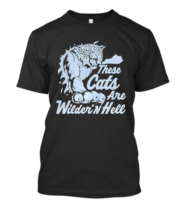 Kentucky Wildcats These Cats Are Wilder 'n Hell Jaguar T-Shirt