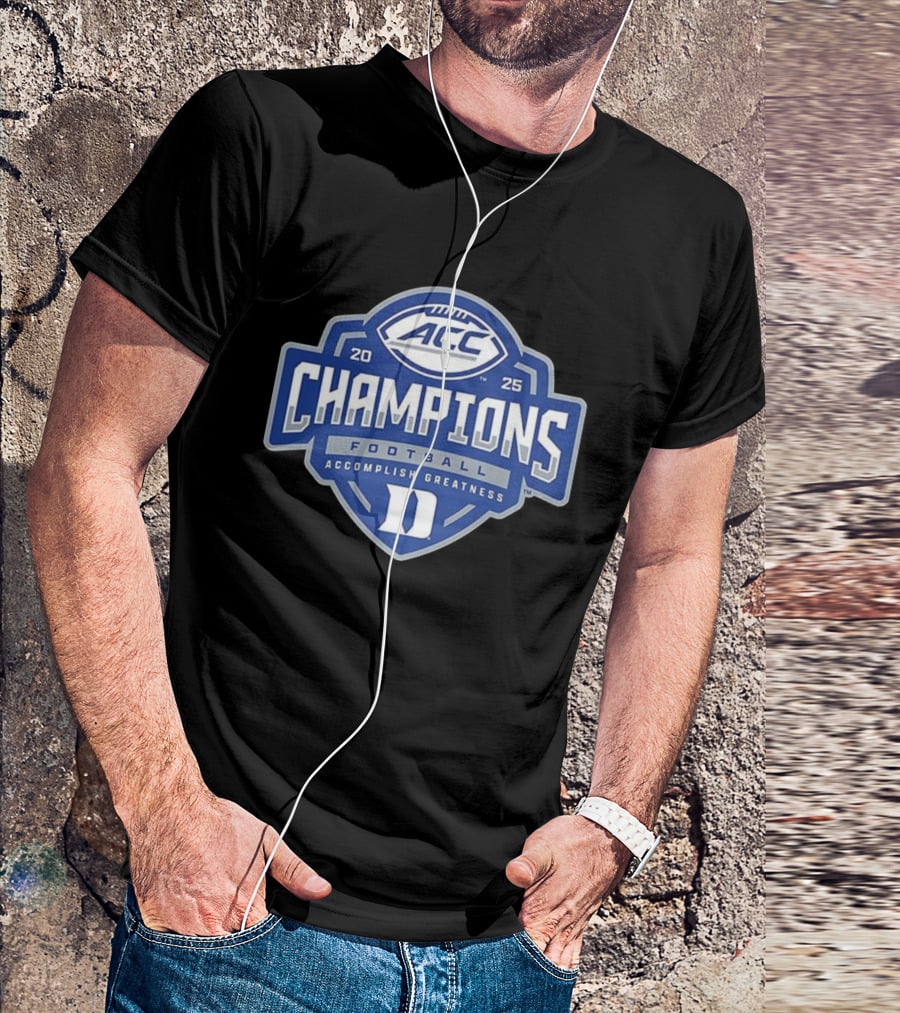 Duke Blue Devils 2025 ACC Champions Football Accomplish Greatness T-Shirt