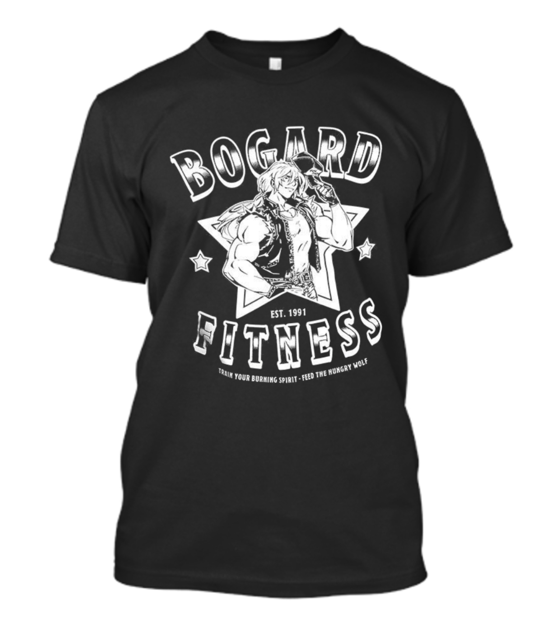Bogard Fitness Est 1991 Train Your Burning Spirit Feel The Strength 燃えたぎる心を鍛え 力を感じろ T-Shirt