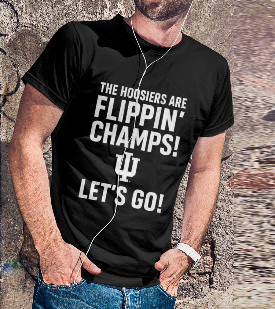 Indiana Hoosiers Flippin' Champs Let's Go IU T-Shirt