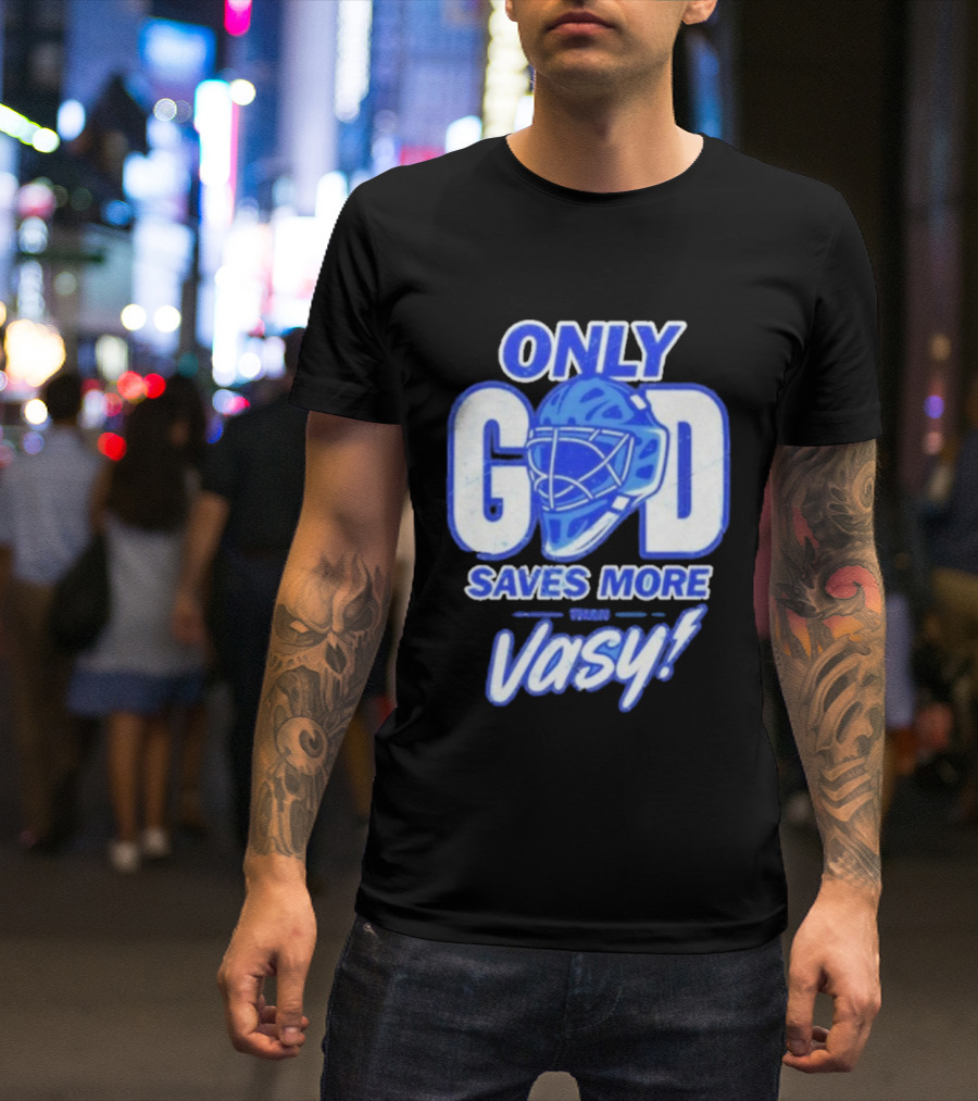 Tampa Bay Lightning Only God Saves More Than Vasy Hockey Goalie T-Shirt