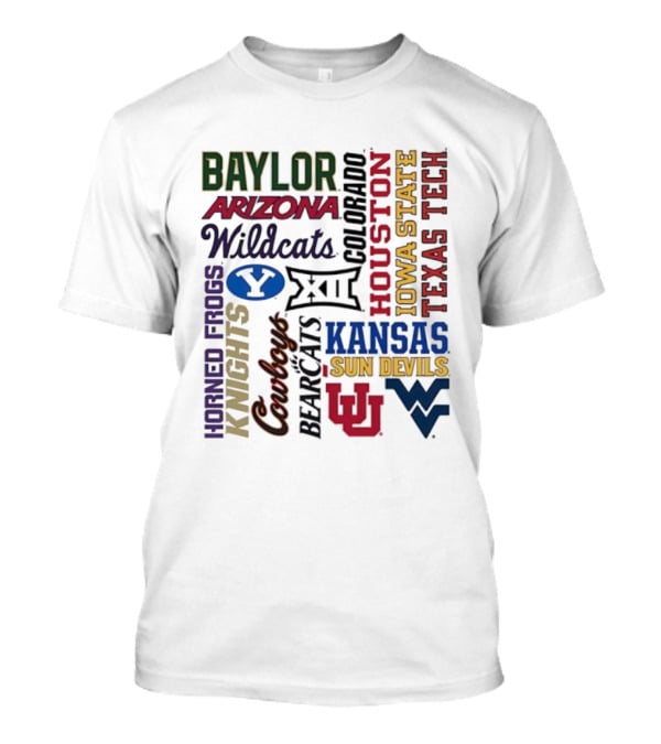 Baylor Arizona Wildcats BYU Houston Iowa State Texas Tech Horned Frogs Knights Cowboys Bearcats Kansas Sun Devils WVU T-Shirt