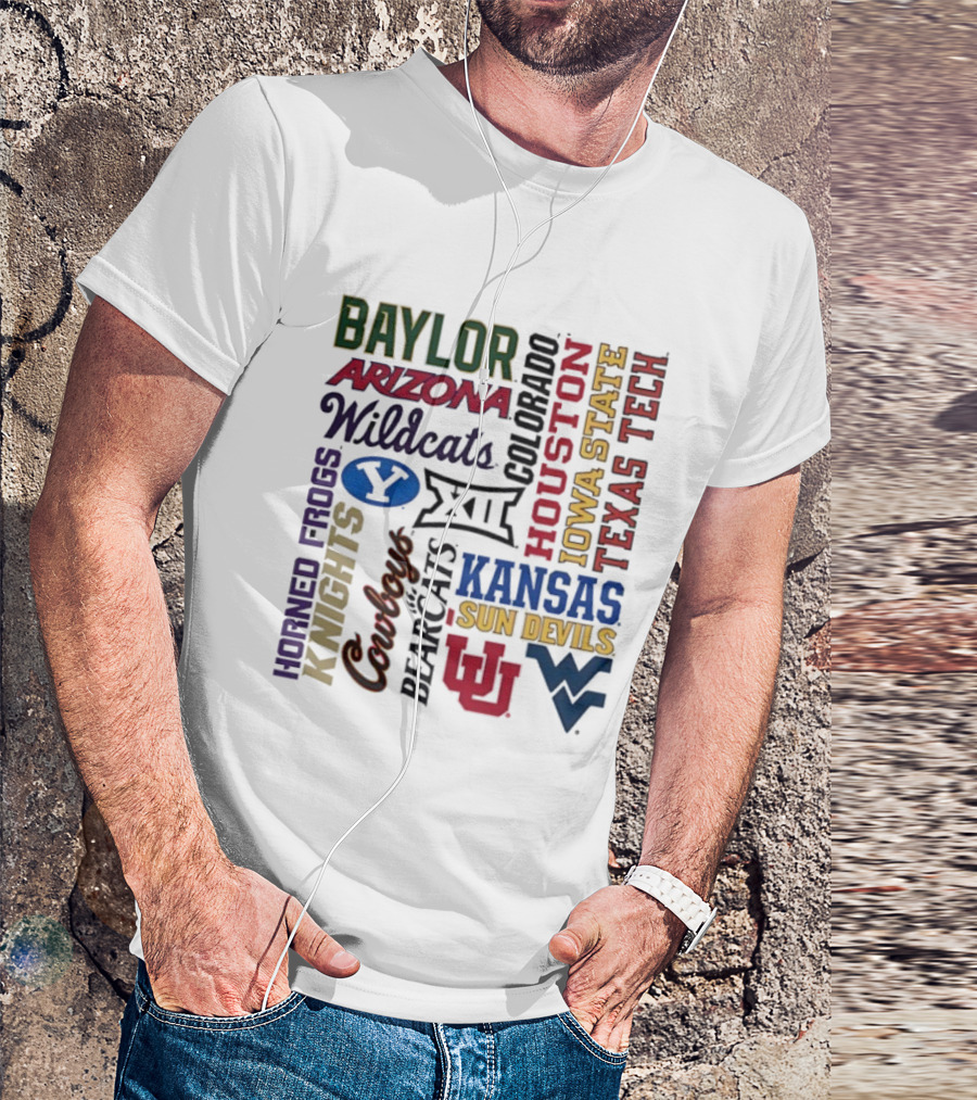 Baylor Arizona Wildcats BYU Houston Iowa State Texas Tech Horned Frogs Knights Cowboys Bearcats Kansas Sun Devils WVU T-Shirt