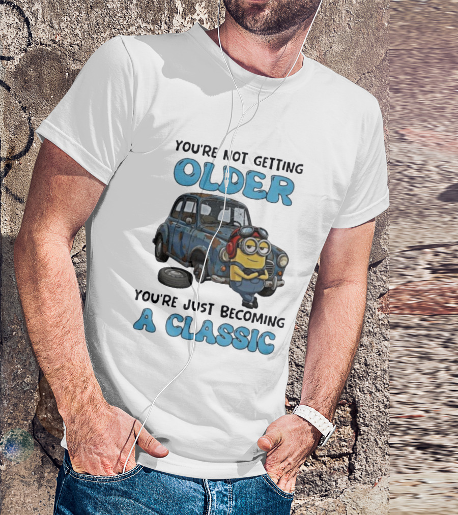 You're Not Getting Older You're Just Becoming A Classic Minion Car T-Shirt