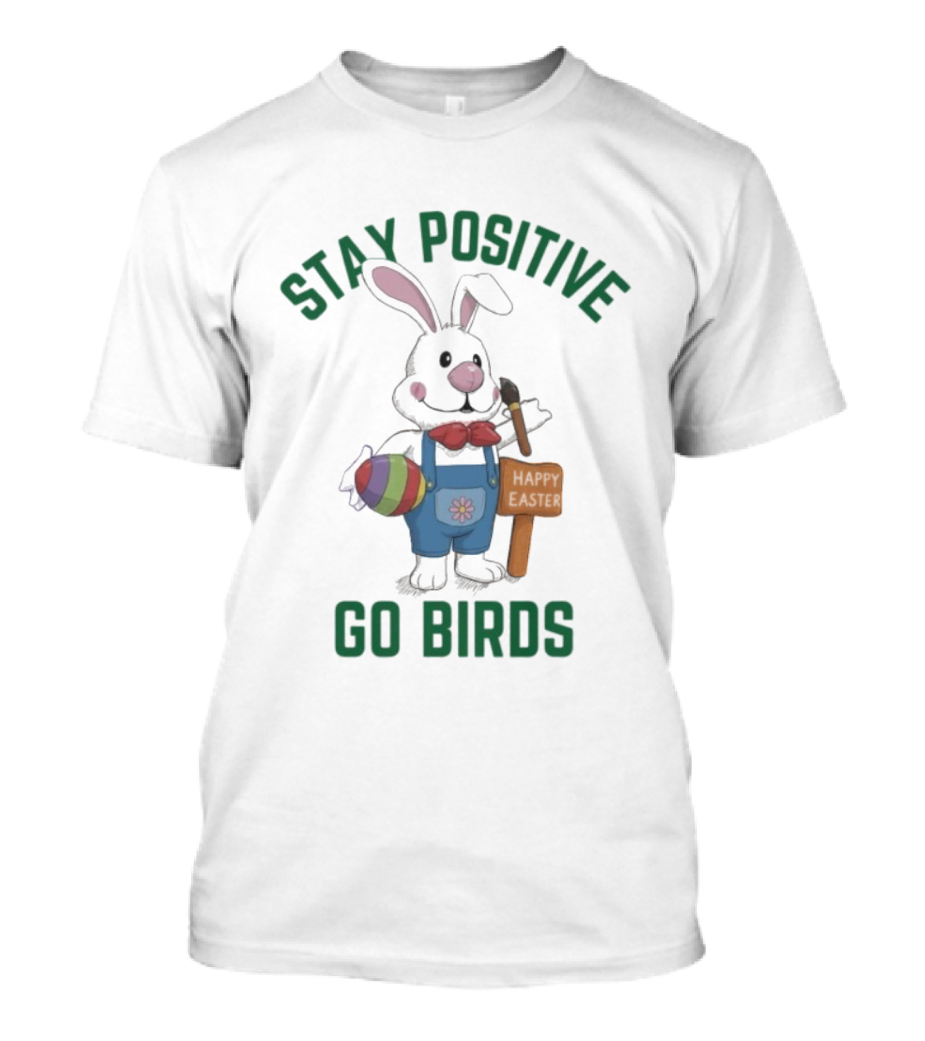 Philadelphia Eagles Stay Positive Go Birds Easter Rabbit T-Shirt