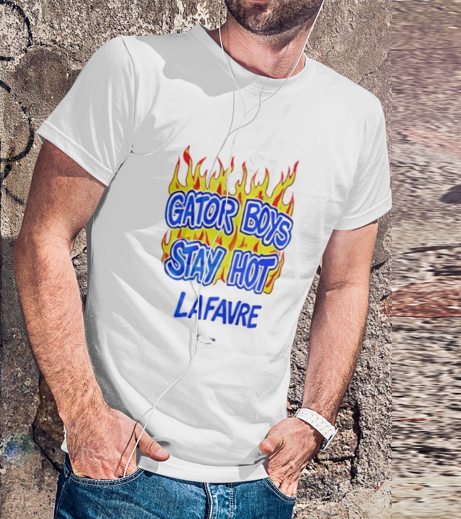 Gator Boys Stay Hot Lafavre Flame Graphics T-Shirt
