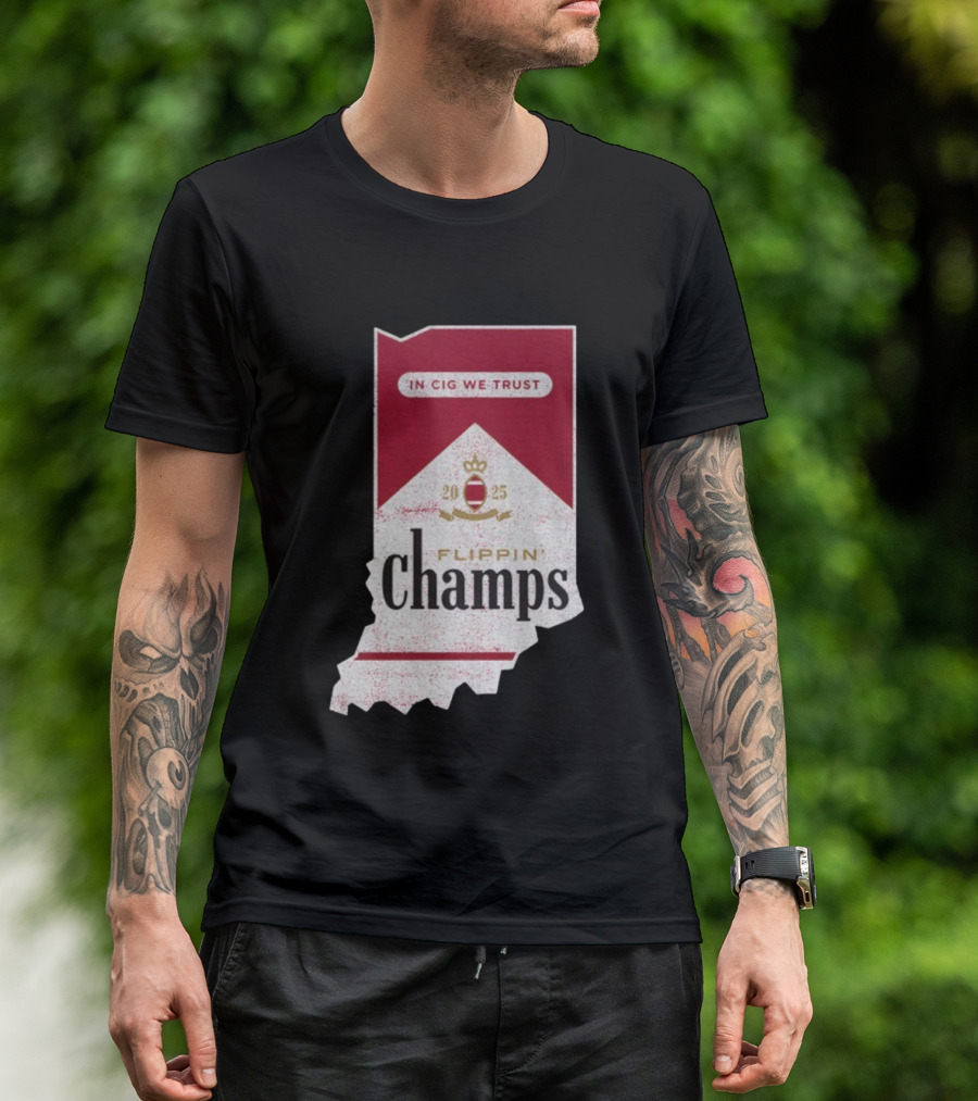 Indiana Hoosiers Flippin’ Champs 2025 In Cig We Trust T-Shirt
