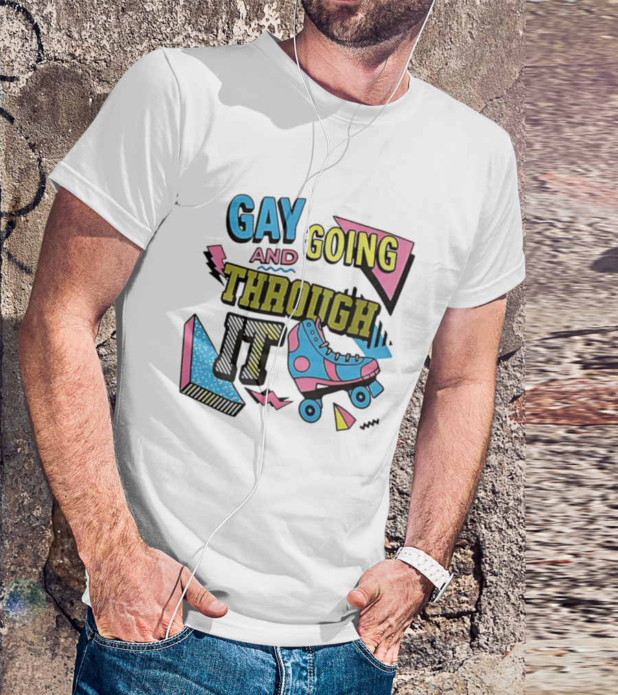 Gay And Going Through It Retro 90s Roller Skate Aesthetic T-Shirt