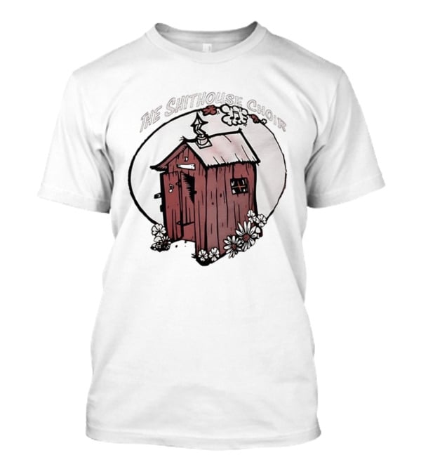 The Shithouse Choir Outhouse Rustic Humor T-Shirt