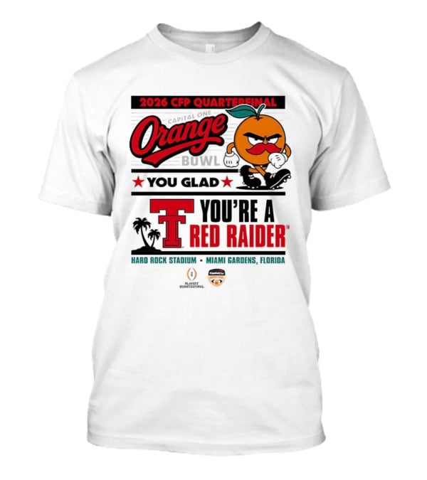 2026 CFP Quarterfinal Orange Bowl You’re A Red Raider Hard Rock Stadium Miami Gardens Florida T-Shirt