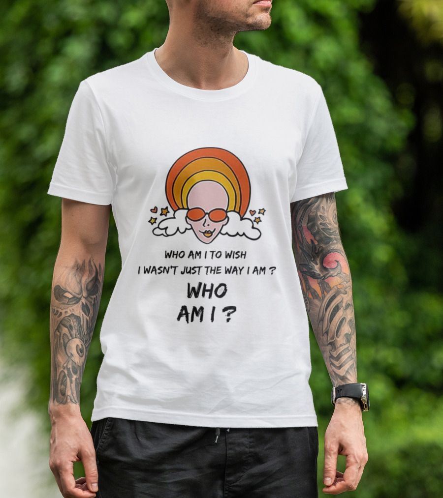 Who Am I To Wish I Wasn’t Just The Way I Am Retro Sunburst Sunglasses T-Shirt