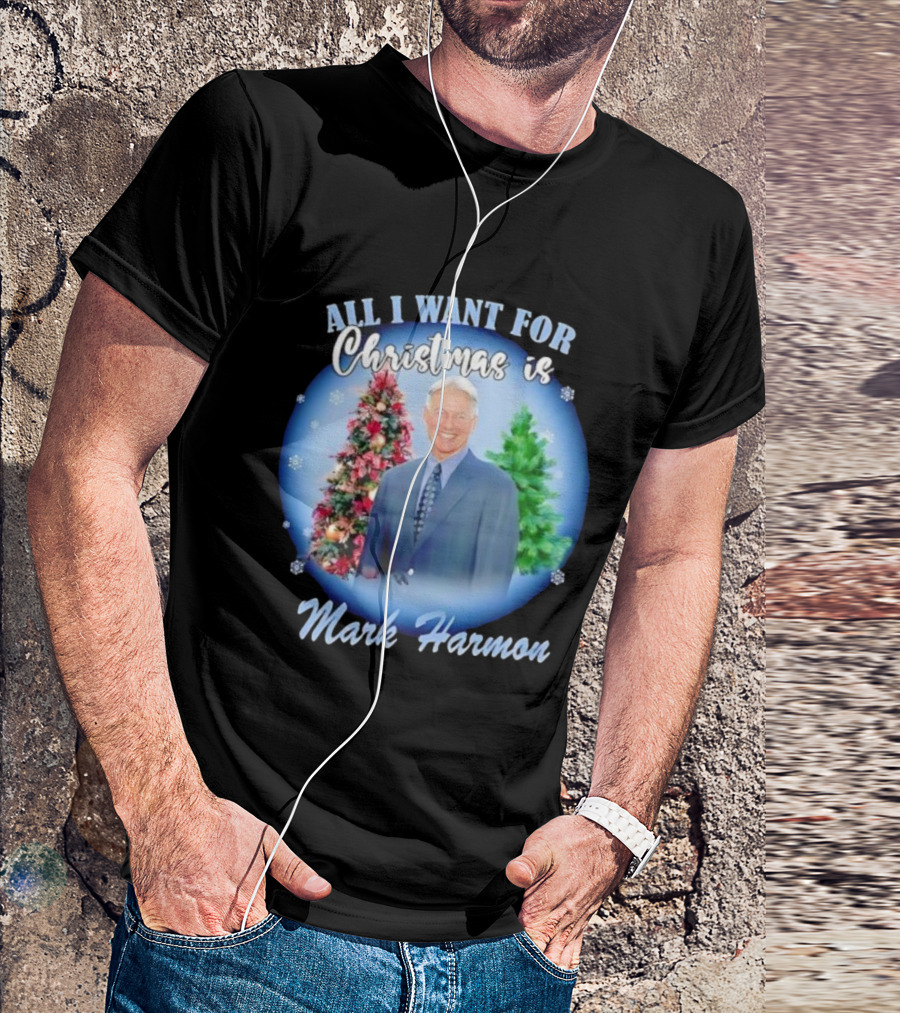 All I Want For Christmas Is Mark Harmon Holiday Festivity T-Shirt