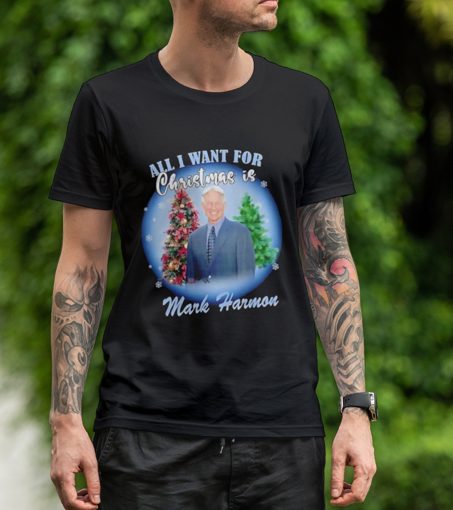 All I Want For Christmas Is Mark Harmon Holiday Festivity T-Shirt