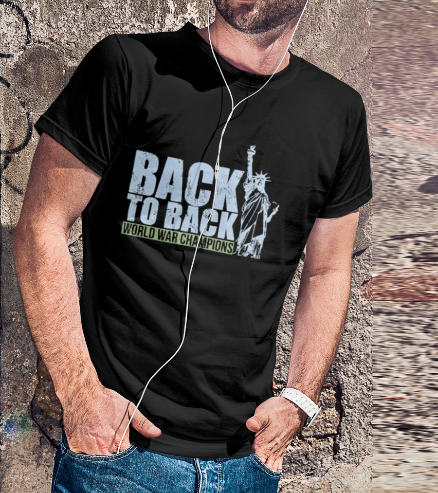 Back To Back World War Champions Statue Of Liberty Iconic Tribute T-Shirt