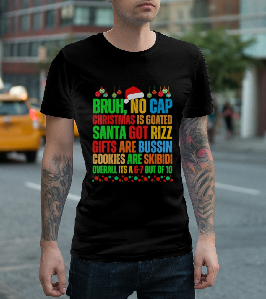 Bruh No Cap Santa Bussin Cookies Are Overall Out Of Pocket Christmas Slang T-Shirt