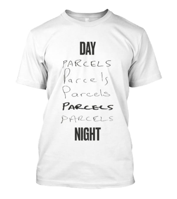 DAY PARCELS NIGHT T-Shirt