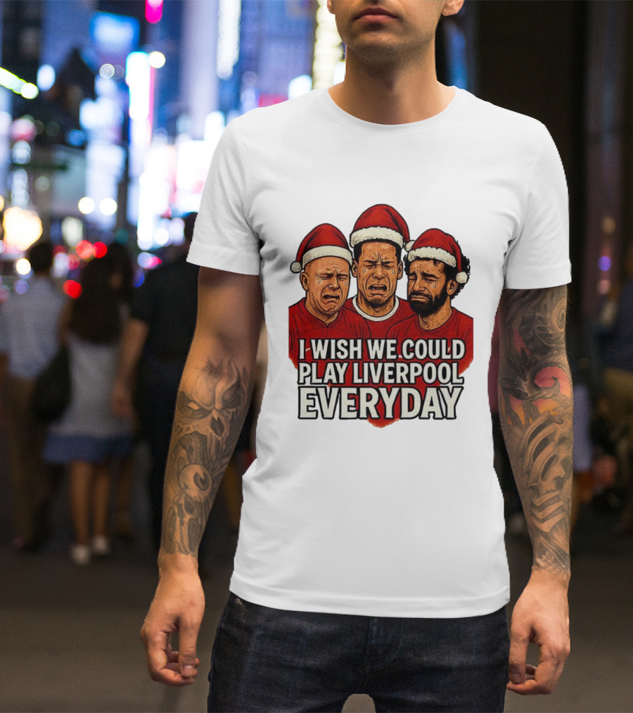 I Wish We Could Play Liverpool Everyday Christmas Santa Hats Crying Faces T-Shirt