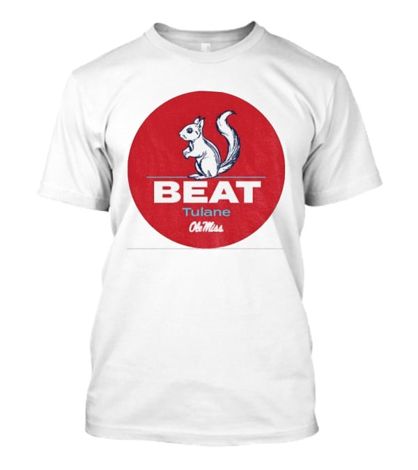 Squirrel Ole Miss Beat Tulane T-Shirt