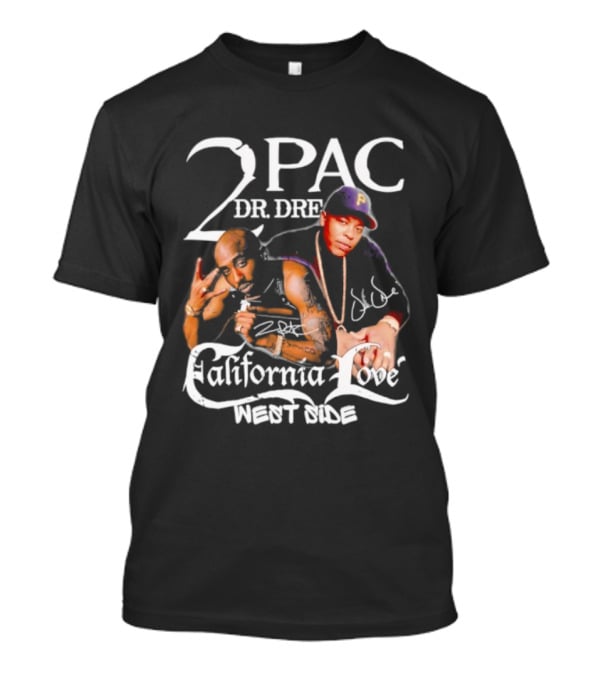 2PAC Dr. Dre California Love West Side Signature T-Shirt
