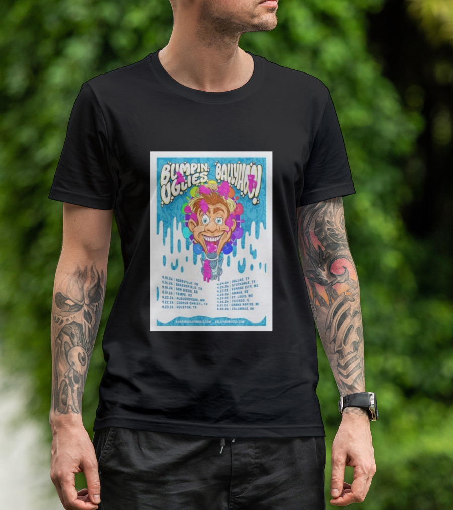 Bumpin Uglies Ballyhoo Tour April 2026 Roseville Tempe Houston Dallas T-Shirt