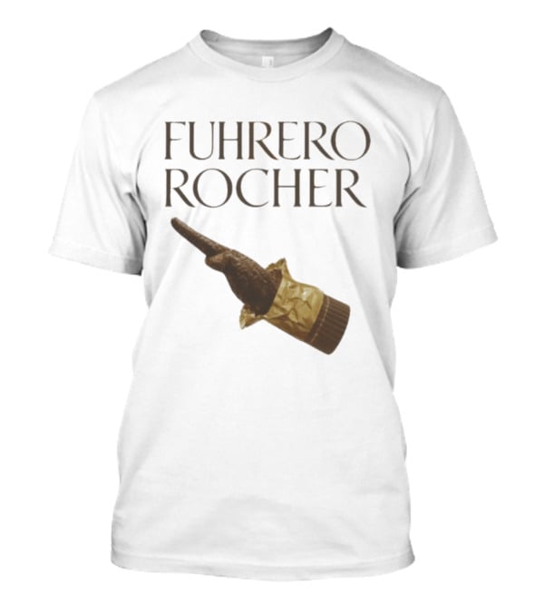 FUHRER ROCHER T-Shirt