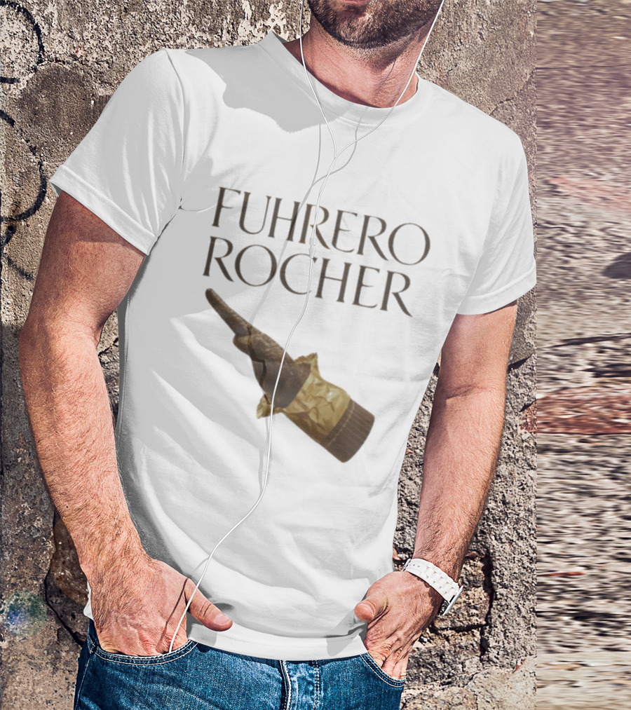 FUHRER ROCHER T-Shirt