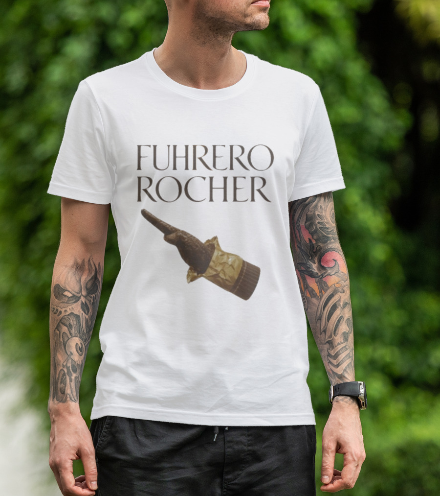 FUHRER ROCHER T-Shirt
