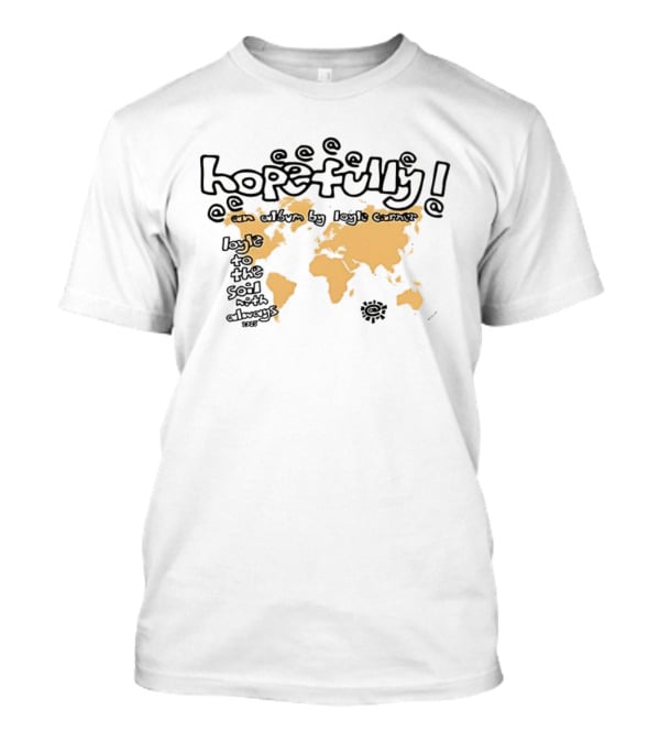 Hopefully Loyle Carner Map Earth Continents Text T-Shirt