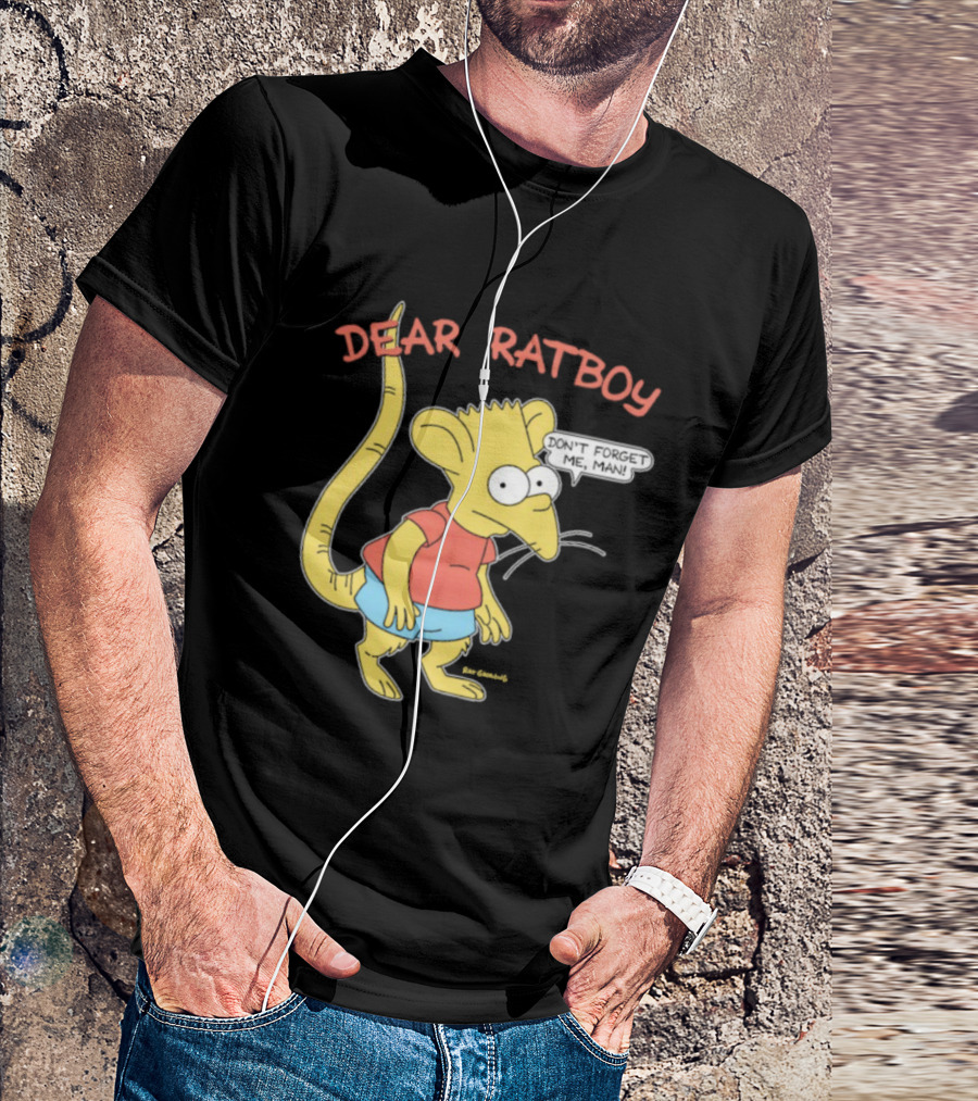 Dear Ratboy Don't Forget Me Man Bart Simpson Rat Character T-Shirt