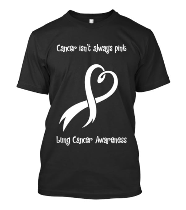 Cancer Isn't Always Pink Lung Cancer Awareness Ribbon Symbol T-Shirt