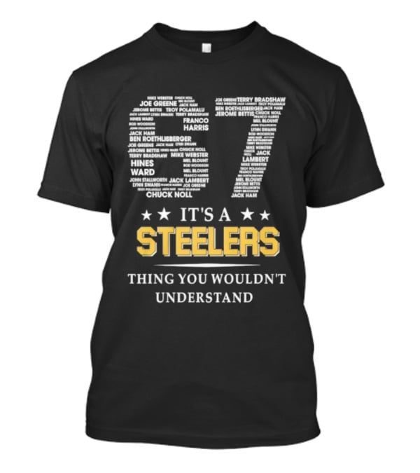 Its A Steelers Thing You Wouldnt Understand 57🎯 T-Shirt