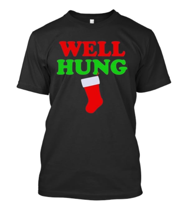Well Hung Christmas Stocking Humor Holiday T-Shirt