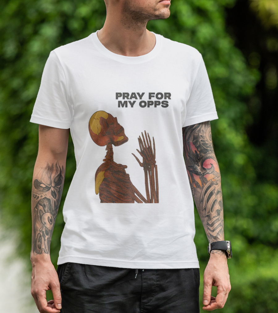 Pray For My Opps Skeleton Skull Matthew T-Shirt