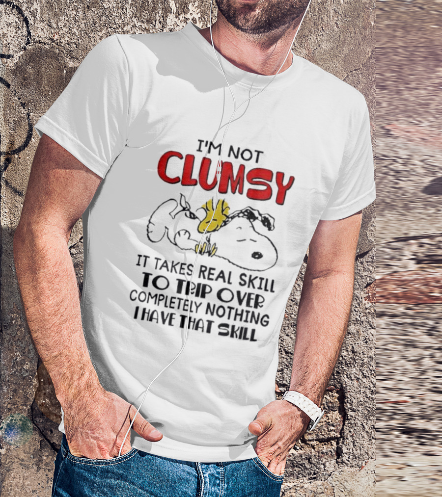 I'm Not Clumsy It Takes Real Skill To Trip Over Completely Nothing I Have That Skill Snoopy Woodstock T-Shirt