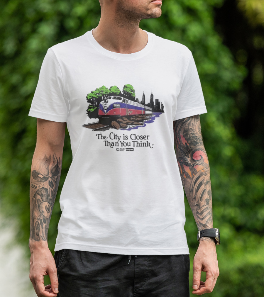 The City Is Closer Than You Think Metro-North Hudson Line Train And New York Skyline T-Shirt