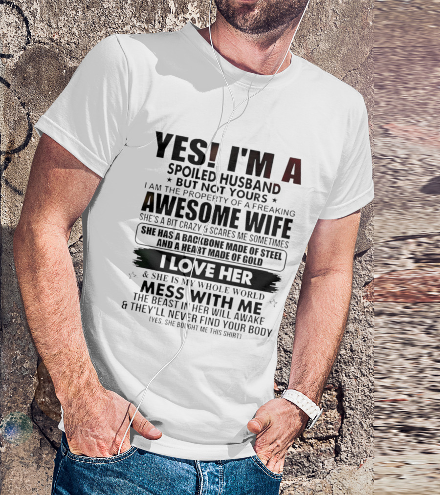 Yes I'm A Spoiled Husband Not Yours Property Of Awesome Wife Heart Of Gold Love Her Christmas T-Shirt