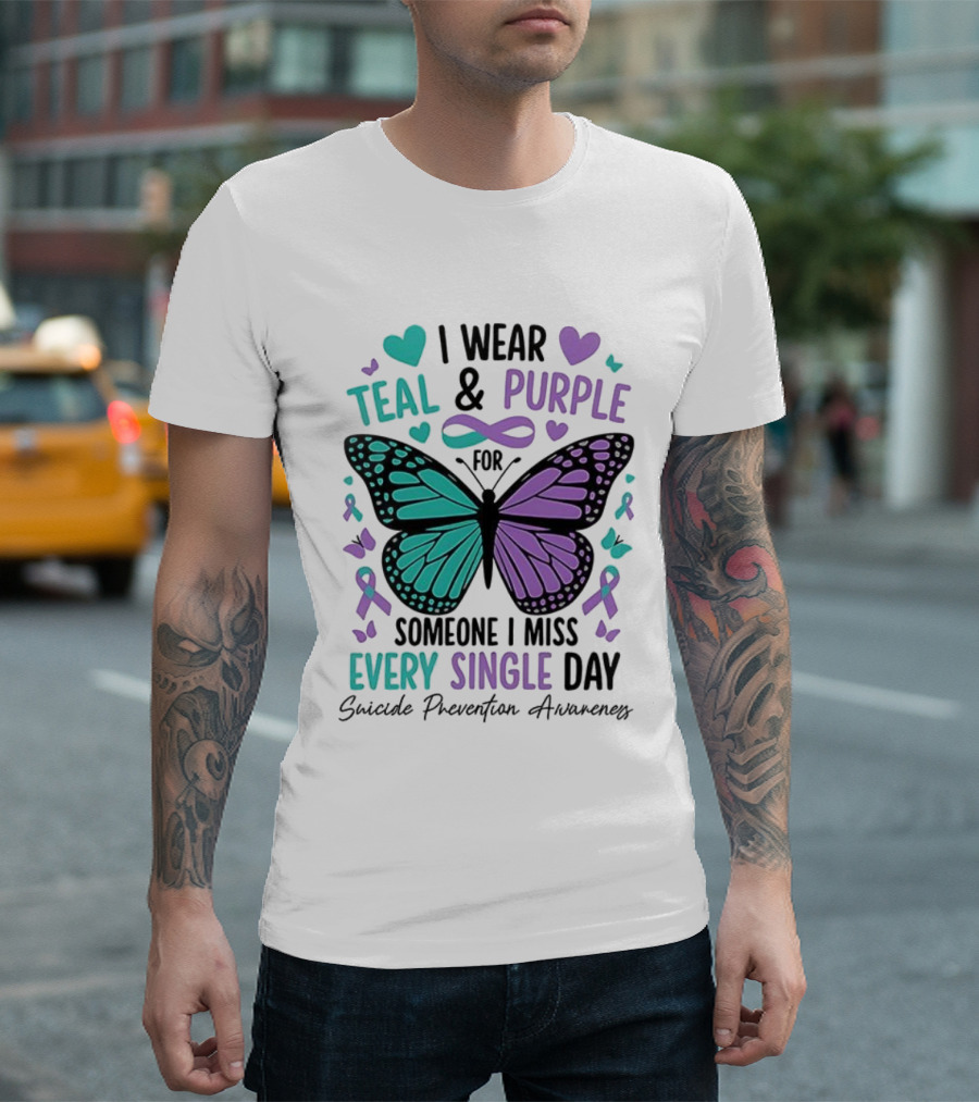 I Wear Teal And Purple Butterfly Ribbon For Someone I Miss Every Single Day T-Shirt