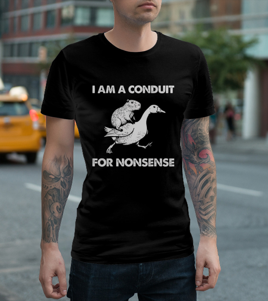Capybara Riding Goose I Am A Conduit For Nonsense T-Shirt