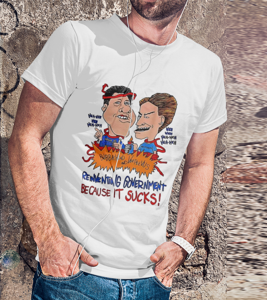 Bubba-Head And Vee Peevus Reinventing Government Because It Sucks Comic Style T-Shirt