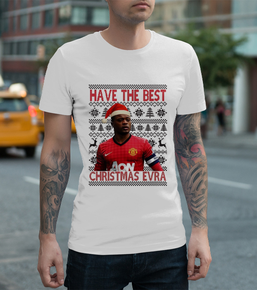 Have The Best Christmas Evra Manchester United Ugly Xmas Santa Hat Football Player T-Shirt