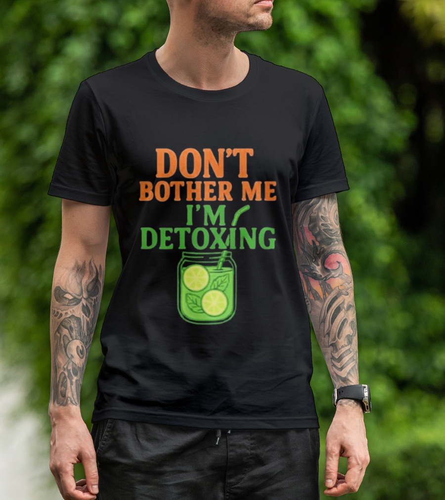 Don't Bother Me I'm Detoxing Lemon Lime Jar T-Shirt